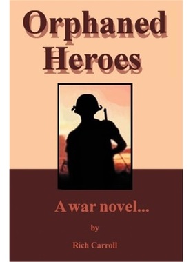 按需印刷Orphaned Heroes:A War Novel...[9780595281879]