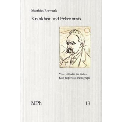 预订【德语】 Krankheit und Erkenntnis:Von Hölderlin bis Weber: Karl Jaspers als Pathog