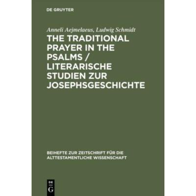 按需印刷DEG The Traditional Prayer in the Psalms   Literarische Studien zur Josephsgeschichte[9783110104806]
