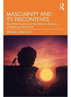 按需印刷Masculinity and Its Discontents:The Male Psyche and the Inherent Tensions of Maturing Manhood[9780367724047]