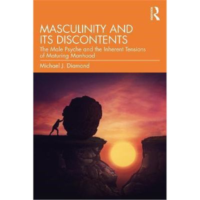 按需印刷Masculinity and Its Discontents:The Male Psyche and the Inherent Tensions of Maturing Manhood[9780367724047]