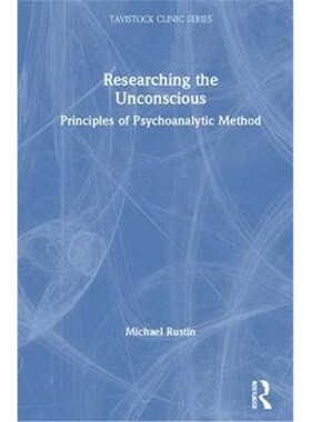 按需印刷不退不换Researching the Unconscious:Principles of Psychoanalytic Method[9781138389199]