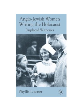 预订Anglo-Jewish Women Writing the Holocaust:Displaced Witnesses
