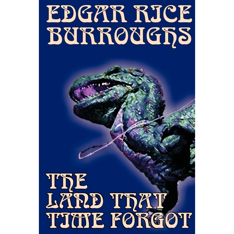 按需印刷The Land That Time Forgot by Edgar Rice Burroughs, Science Fiction, Fantasy[9781592244959]