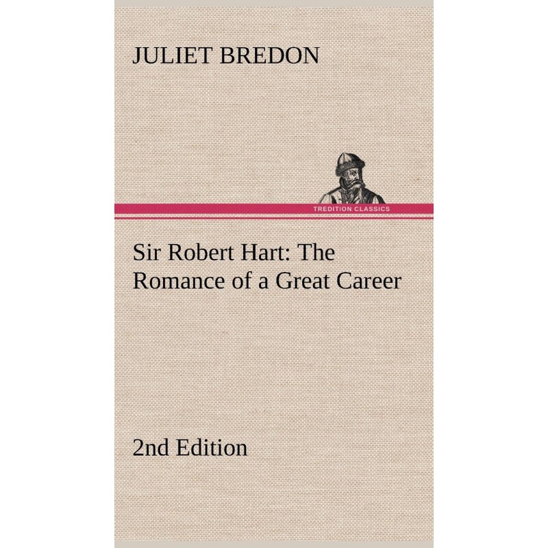 按需印刷不退不换Sir Robert Hart The Romance of a Great Career,  2nd Edition[9783849158835]