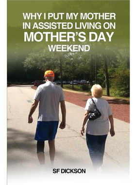 按需印刷Why I put my mother in Assisted Living on Mother's Day Weekend