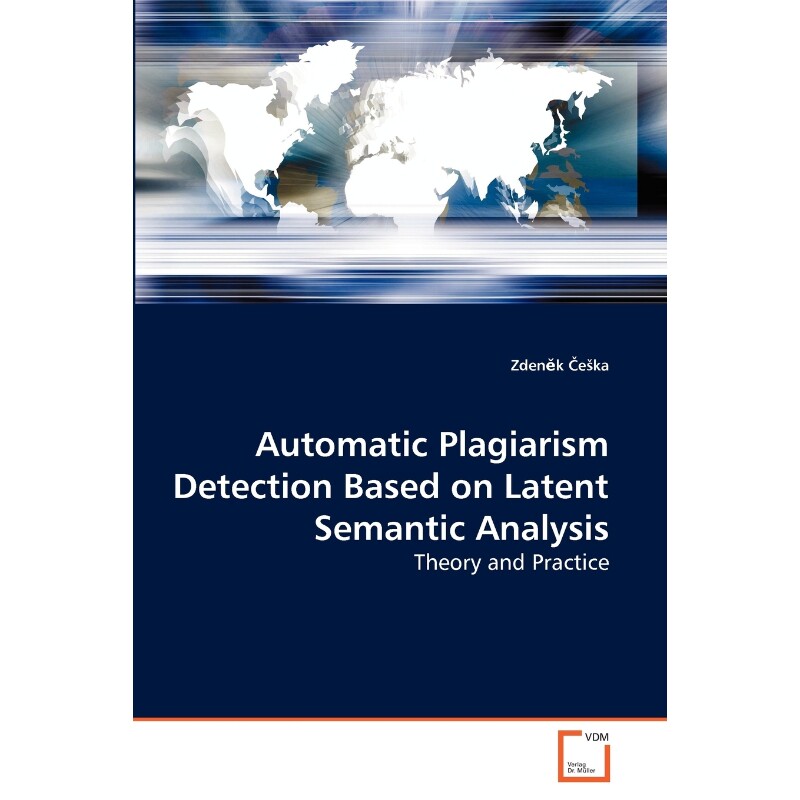 按需印刷不退不换Automatic Plagiarism Detection Based on Latent Semantic Analysis[9783639282078]