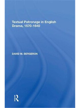 按需印刷Textual Patronage in English Drama, 1570-1640[9781138620780]