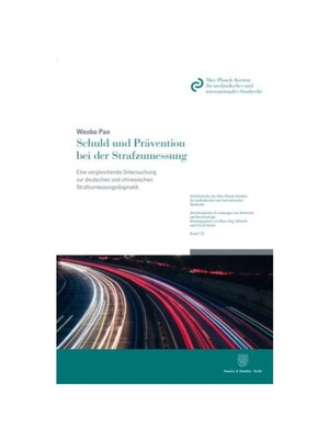 预订【德语】Schuld und Pr?vention bei der Strafzumessung.:Eine vergleichende Untersuchung zur deutschen und chinesischen