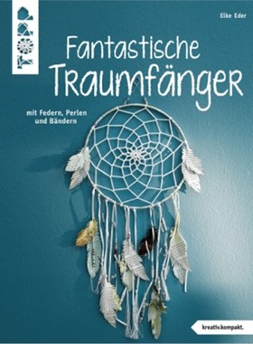 预订【德语】Fantastische Traumfänger:mit Federn, Perlen und Bändern