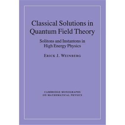 按需印刷不退不换Classical Solutions in Quantum Field Theory:Solitons and Instantons in High Energy Physics[9781107438057
