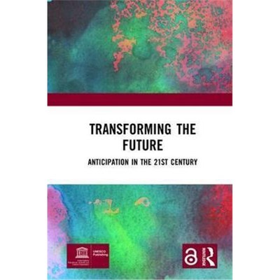 按需印刷Transforming the Future:Anticipation in the 21st Century[9781138485877]