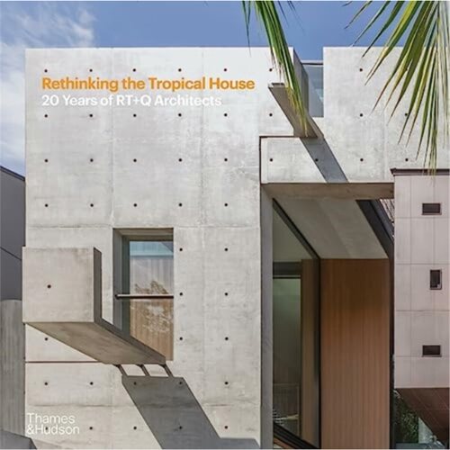 RT+Q Rethinking the Tropical House