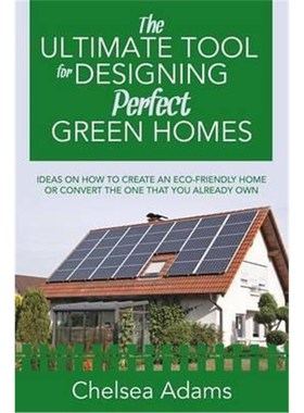 预订预订The Ultimate Tool for Designing Perfect Green Homes:Ideas on How to Create an Eco-Friendly Home or Convert the O