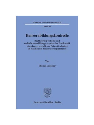 预订【德语】Konzernbildungskontrolle.:Rechtsformspezifische und rechtsformunabh?ngige Aspekte der Problematik eines konz