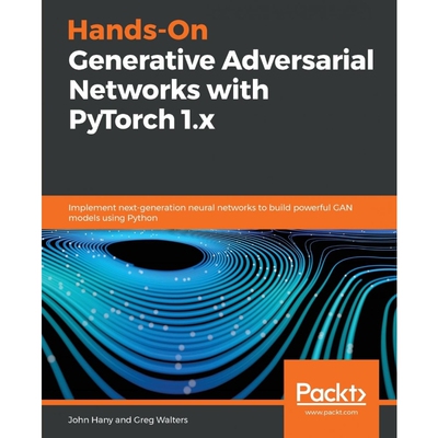 按需印刷不退不换Hands-On Generative Adversarial Networks with PyTorch 1.x[9781789530513]