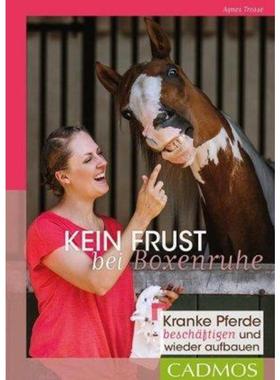 预订【德语】 Kein Frust bei Boxenruhe:Kranke Pferde beschäftigen und wieder aufbauen