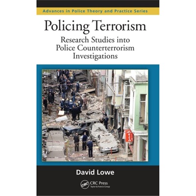 预订Policing Terrorism:Research Studies into Police Counterterrorism Investigations[9781482226836]