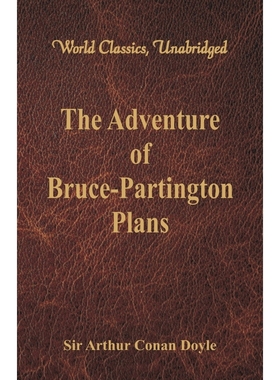 按需印刷The Adventure of Bruce-Partington Plans (World Classics, Unabridged)[9789386423238]