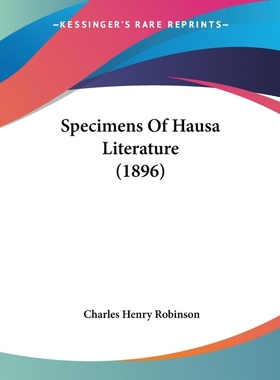 按需印刷Specimens Of Hausa Literature (1896)[9781120752253]