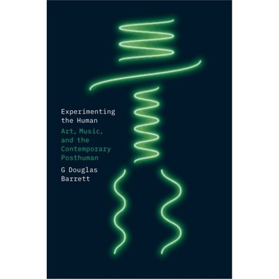 预订 音乐Experimenting the Human:Art, Music, and the Co