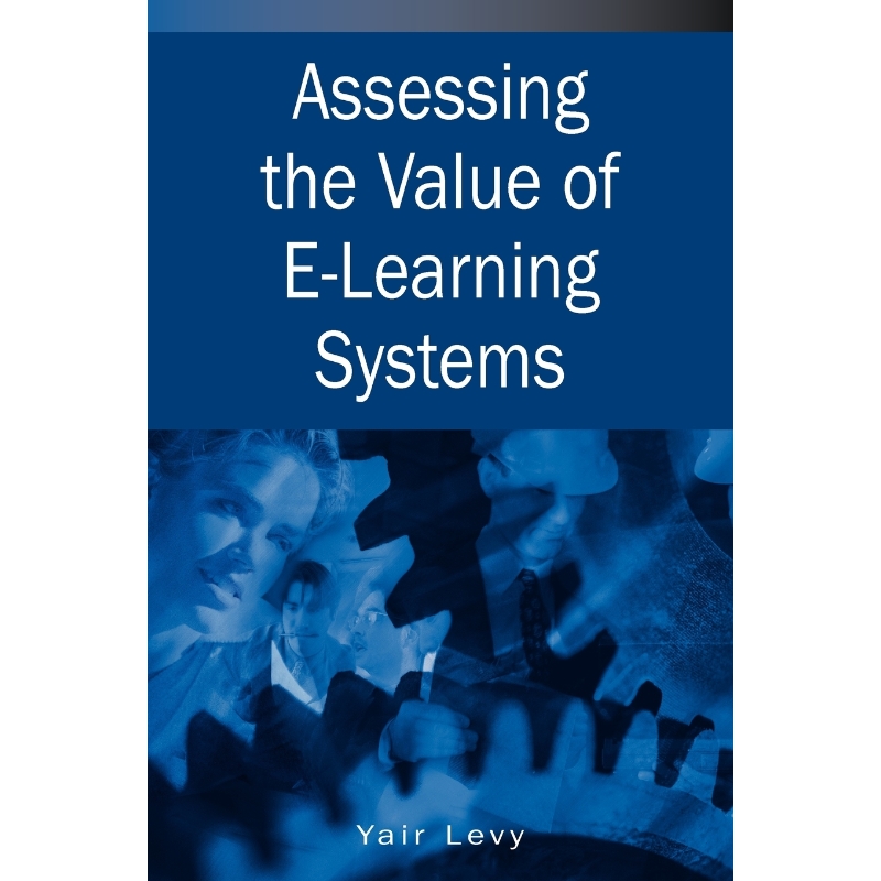 按需印刷Assessing the Value of E-Learning Systems[9781591407263]