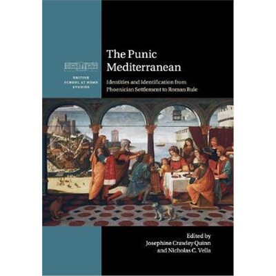 按需印刷不退不换The Punic Mediterranean:Identities and Identification from Phoenician Settlement to Roman Rule[978110766