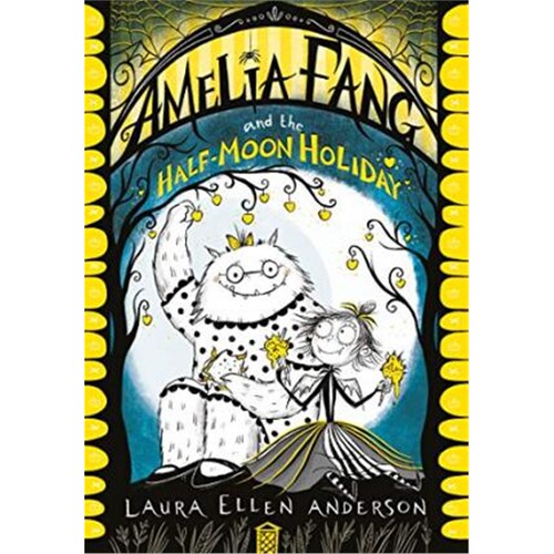 现货 Amelia Fang and the Half-Moon Holiday 阿米莉亚·方与半月假期 长尖牙的阿米莉亚  英文原版 儿童读物