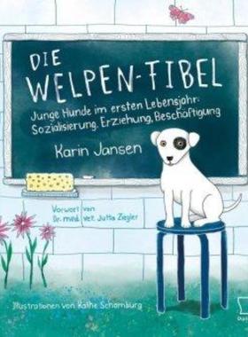 预订【德语】 Die Welpen-Fibel:Junge Hunde im ersten Lebensjahr: Sozialisierung, Erzieh