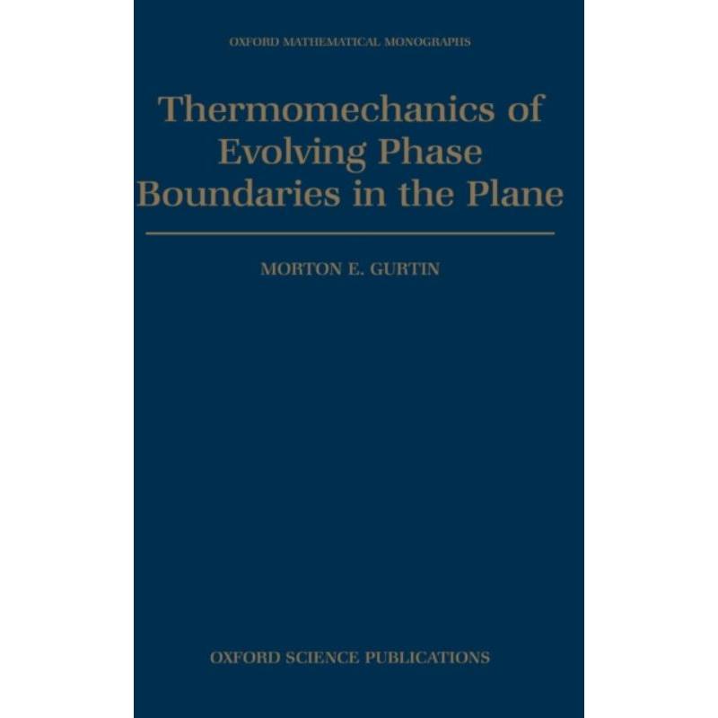 预订Thermomechanics of Evolving Phase Boundaries in the Plane 书籍/杂志/报纸 科学技术类原版书 原图主图