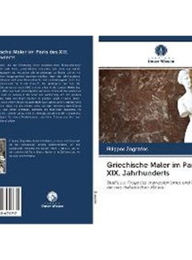 预订【德语】 Griechische Maler im Paris des XIX. Jahrhunderts:Studie zur Frage des Impressionismus und Realismus in der