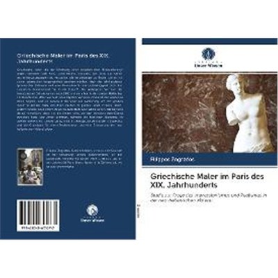 预订【德语】 Griechische Maler im Paris des XIX. Jahrhunderts:Studie zur Frage des Impressionismus und Realismus in der