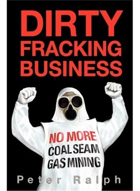 预订Dirty Fracking Business:No More Coal Seam Gas Mining