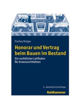 预订【德语】Honorar und Vertrag beim Bauen im Bestand:Ein rechtlicher Leitfaden für Innenarchitekten