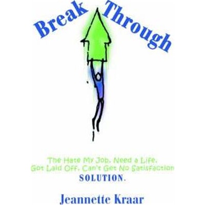 按需印刷不退不换Breakthrough:The Hate My Job, Need a Life, Got Laid Off, Can't Get No Satisfaction Solution.[97805953500