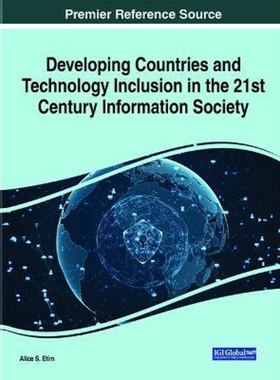 按需印刷不退不换Developing Countries and Technology Inclusion in the 21st Century Information Society[9781799834687]