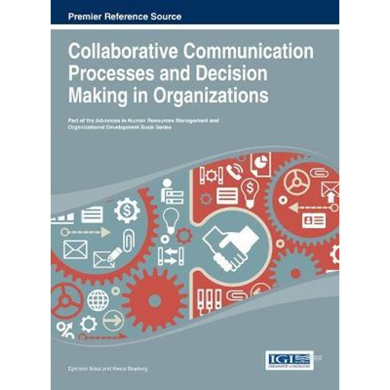 按需印刷不退不换Collaborative Communication Processes and Decision Making in Organizations[9781466644786]