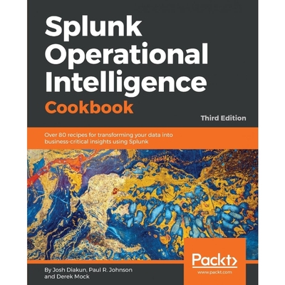 按需印刷Splunk Operational Intelligence Cookbook[9781788835237]