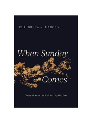 预订When Sunday Comes:Gospel Music in the Soul and Hip-Hop Eras