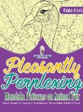 预订Mandala Coloring Books. Pleasantly Perplexing Mandala Patterns on Animal Fur. Unique Designs for Happiness, Meditati