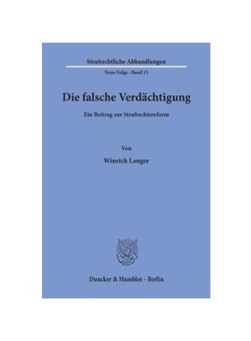 预订【德语】Die falsche Verd?chtigung.:Ein Beitrag zur Strafrechtsreform.