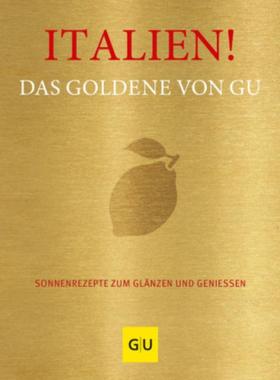 预订【德语】 Italien! Das Goldene von GU:Sonnenrezepte zum Glänzen und Genießen