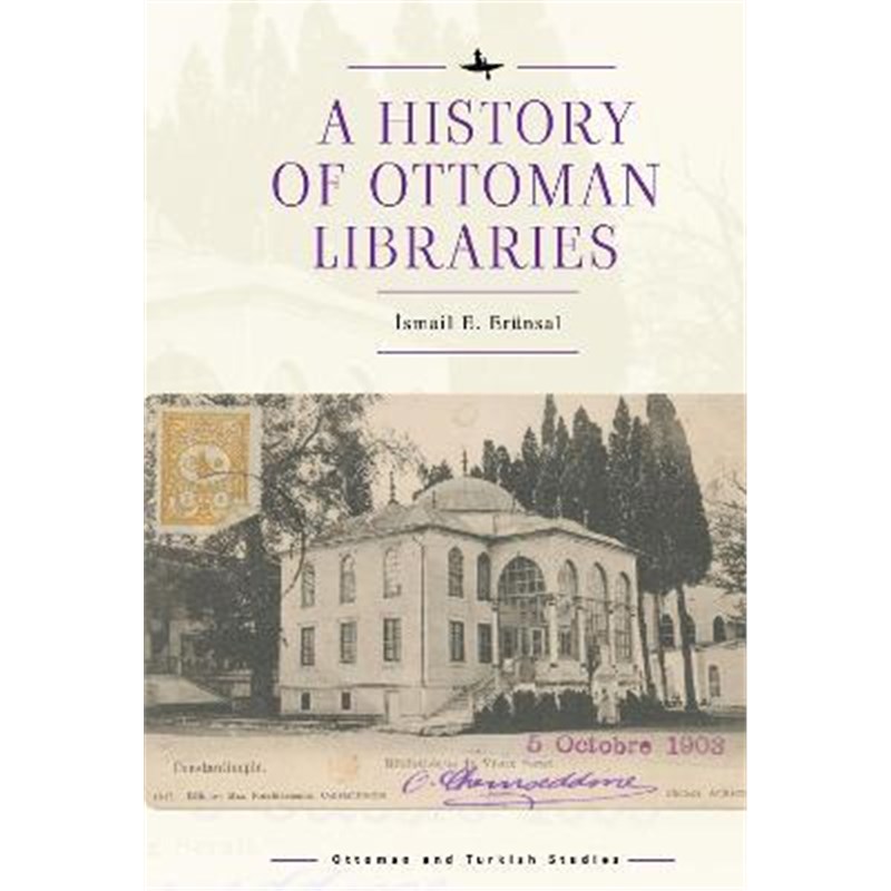 按需印刷A History of Ottoman Libraries[9781644698624]