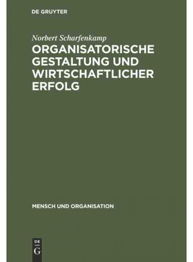 按需印刷不退不换DEG Organisatorische Gestaltung und wirtschaftlicher Erfolg[9783110112078]