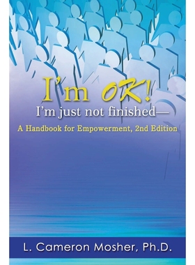 按需印刷I'm Ok! I'm Just Not Finished-A Handbook for Empowerment, 2nd Edition[9780975470442]