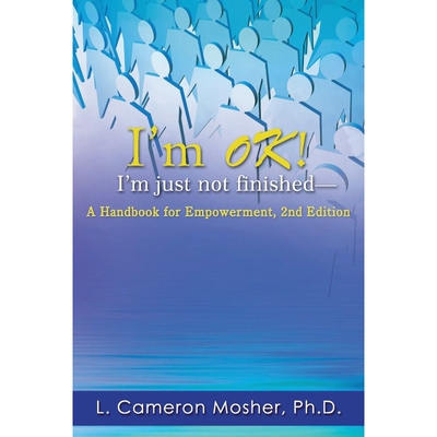 按需印刷不退不换I'm Ok! I'm Just Not Finished-A Handbook for Empowerment, 2nd Edition[9780975470442]