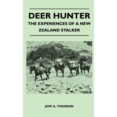按需印刷不退不换Deer Hunter - The Experiences Of A New Zealand Stalker[9781446512715]