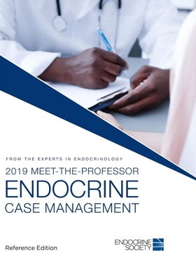 按需印刷2019 Meet-the-Professor Endocrine Case Management[9781879225640]