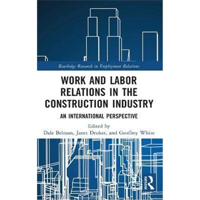 按需印刷不退不换Work and Labor Relations in the Construction Industry:An International Perspective[9781138364783]