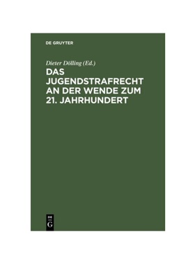 预订不退不换德语Das Jugendstrafrecht an der Wende zum 21. Jahrhundert:Symposium zum 80. Geburtstag von Dr. Rudolf Brunne